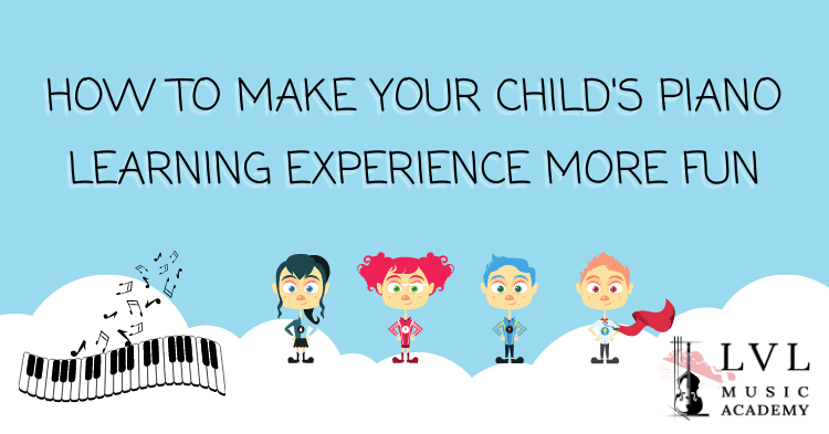 Make your child's piano learning experience more fun