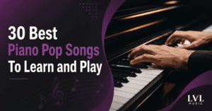 a list of top 30 best piano pop songs